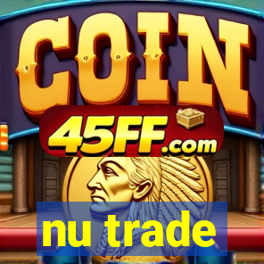 nu trade